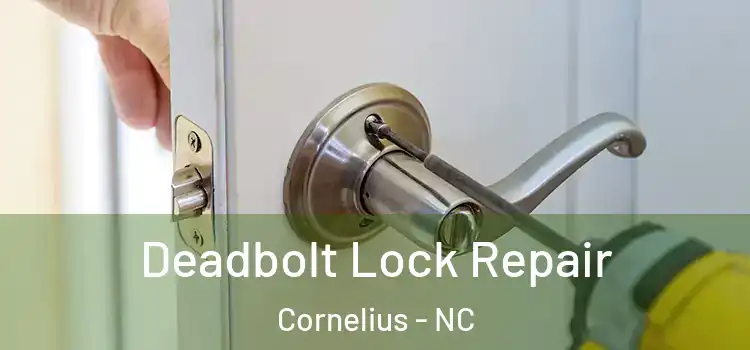 Deadbolt Lock Repair Cornelius - NC
