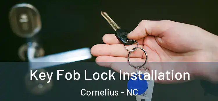 Key Fob Lock Installation Cornelius - NC