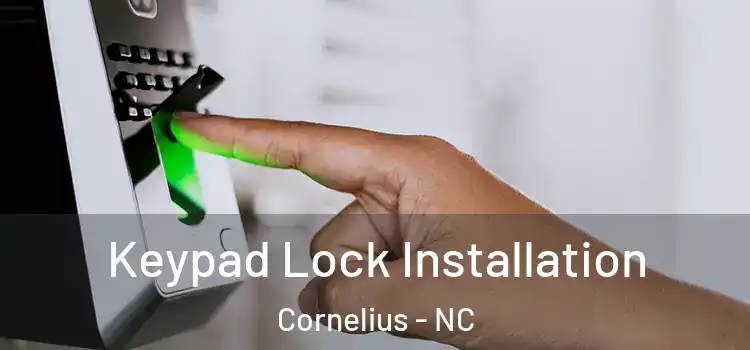 Keypad Lock Installation Cornelius - NC