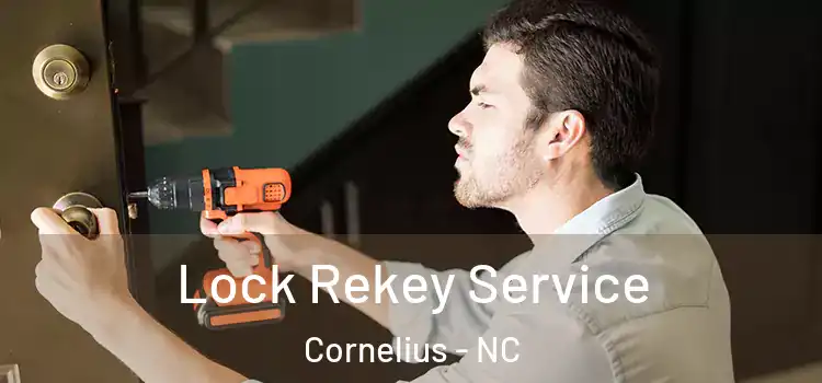Lock Rekey Service Cornelius - NC