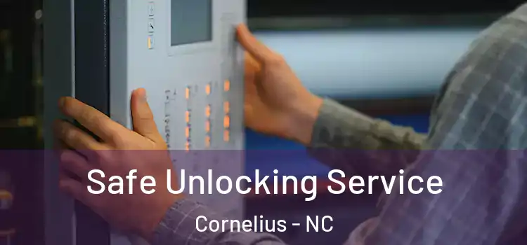 Safe Unlocking Service Cornelius - NC