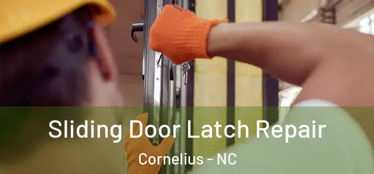 Sliding Door Latch Repair Cornelius - NC
